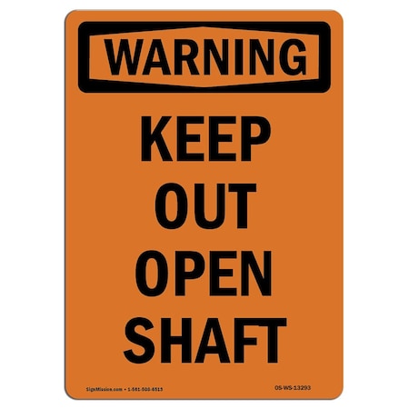 Signmission Safety Sign, OSHA WARNING, 10" Height, Keep Out Open Shaft, Portrait OS-WS-D-710-V-13293